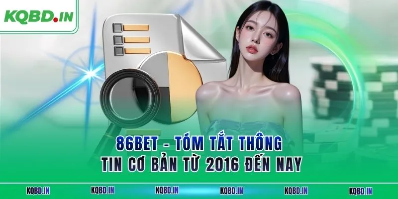 86BET - Sân Chơi Cá Cược Trực Tuyến Thắng Lớn Dễ Nhất 2025 1 86BET – Tóm tắt thông tin cơ bản từ 2016 đến nay