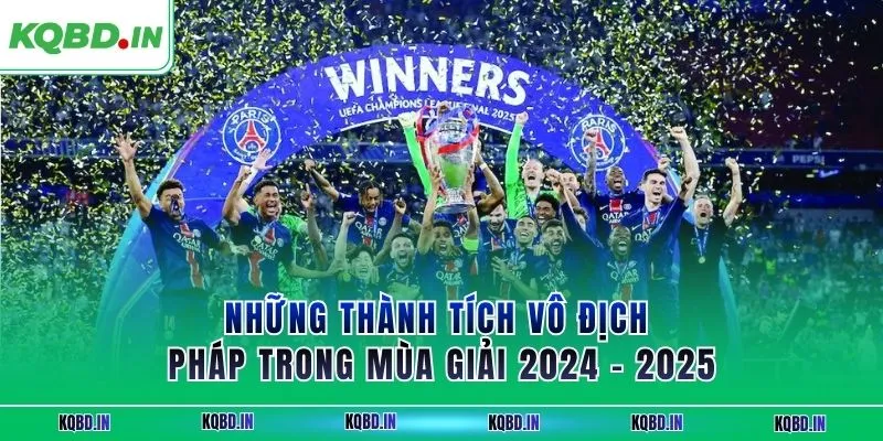 Những thành tích vô địch Pháp trong mùa giải 2024 - 2025
