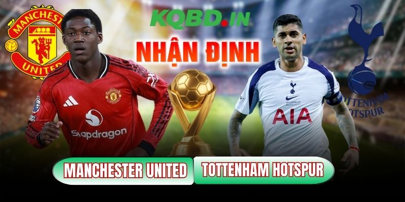 Nhận định bóng đá Manchester United vs Tottenham Hotspur, 19h30 ngày 07/02 8 Manchester United vs Tottenham Hotspur